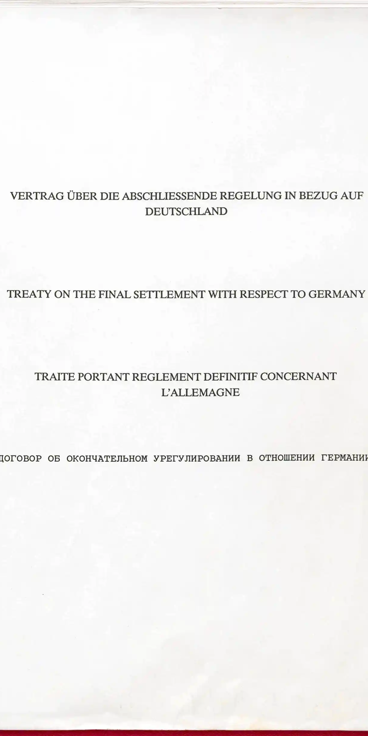 Vertrag vom 12. September 1990 über die abschließende Regelung in bezug auf Deutschland („Zwei-plus-Vier-Vertrag“), Politisches Archiv des Auswärtigen Amts, MULT - 781 Vertrag vom 12. September 1990 über die abschließende Regelung in bezug auf Deutschland („Zwei-plus-Vier-Vertrag“)